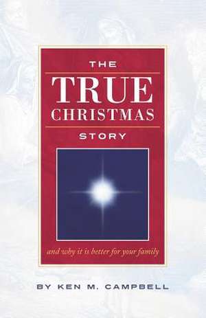 The True Christmas Story de Ken M. Campbell