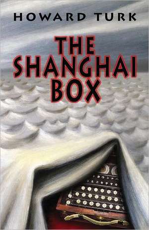 The Shanghai Box de Howard Turk