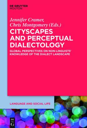 Cityscapes and Perceptual Dialectology: Global Perspectives on Non-Linguists’ Knowledge of the Dialect Landscape de Jennifer Cramer