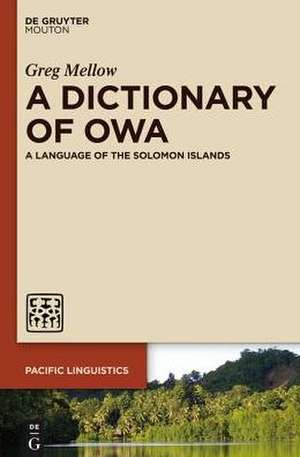 A Dictionary of Owa: A Language of the Solomon Islands de Greg Mellow