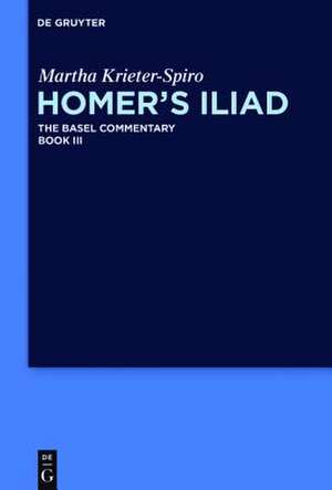 Homer’s Iliad. Book III de Martha Krieter-Spiro