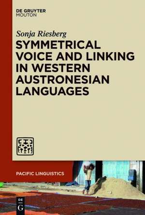 Symmetrical Voice and Linking in Western Austronesian Languages de Sonja Riesberg