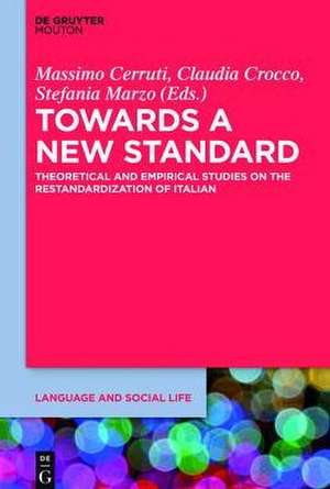 Towards a New Standard: Theoretical and Empirical Studies on the Restandardization of Italian de Massimo Cerruti