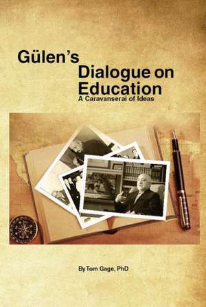 Gulens Dialogue on Education de Tom Gage