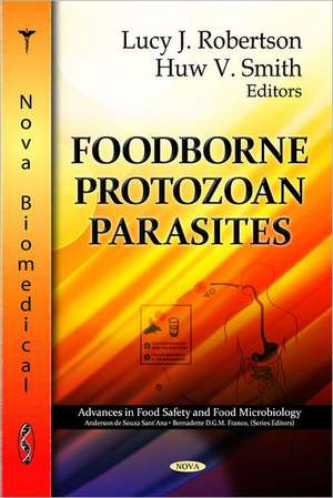 Foodborne Parasitic Protozoa de Huw Vaughan Smith