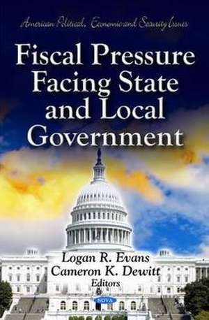 Fiscal Pressure Facing State & Local Government de Logan R. Evans