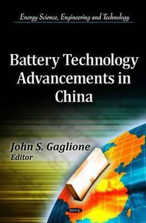 Battery Technology Advancements in China de John S. Gaglione