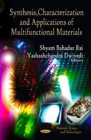 Synthesis, Characterization & Applications of Multifunctional Materials de Shyam Bahadur Rai