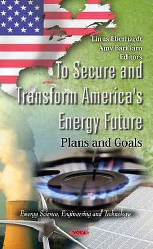 To Secure & Transform America's Energy Future de Linus Eberhardt