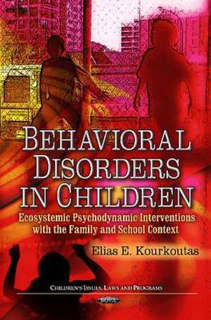 Behavioral Disorders in Children de Elias E Kourkoutas