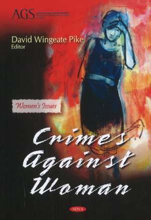 Crimes Against Women de David Wingeate Pike