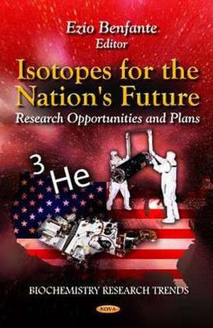 Isotopes for the Nation's Future de Ezio Benfante