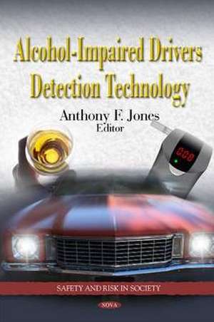 Alcohol-Impaired Drivers Detection Technology de Anthony F. Jones