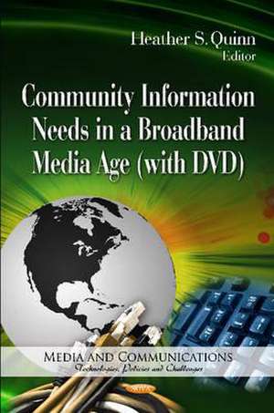 Community Information Needs in a Broadband Media Age de Heather S. Quinn