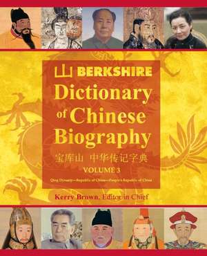 Berkshire Dictionary of Chinese Biography Volume 3 (B&w PB) de Kerry Brown