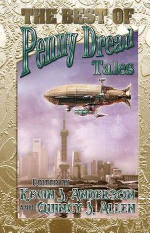 The Best of Penny Dread Tales de Quincy J. Allen