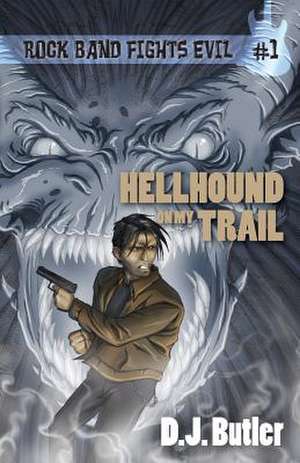 Hellhound on My Trail: The Complete Edition de D. J. Butler