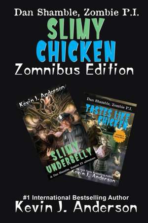 Slimy Chicken Zomnibus de Kevin J. Anderson