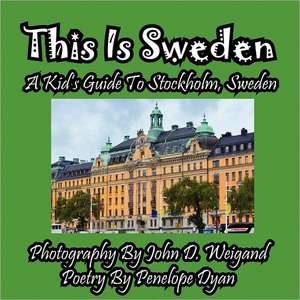 This Is Sweden---A Kid's Guide to Stockholm, Swedem: A Re-Telling of the Picture of Dorian Gray de Penelope Dyan