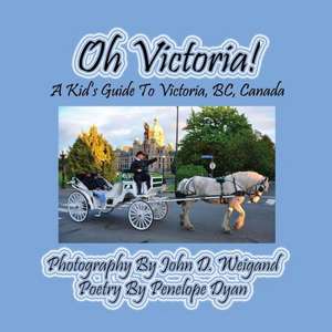 Oh Victoria! a Kid's Guide to Victoria, BC. Canada: A Re-Telling of the Picture of Dorian Gray de Penelope Dyan