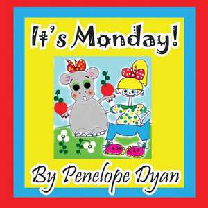 It's Monday! de Penelope Dyan