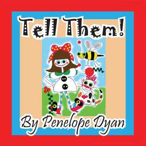 Tell Them! de Penelope Dyan