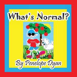 What's Normal? de Penelope Dyan