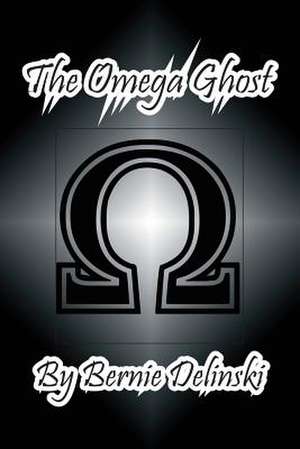 The Omega Ghost de Bernie Delinski