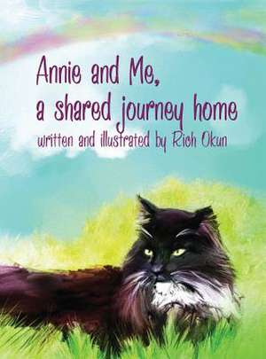 Annie and Me, a Shared Journey Home: A Re-Telling of the Picture of Dorian Gray de Rich Okun