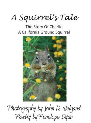 A Squirrel's Tale, the Story of Charlie, a California Ground Squirrel: A Re-Telling of the Picture of Dorian Gray de Penelope Dyan