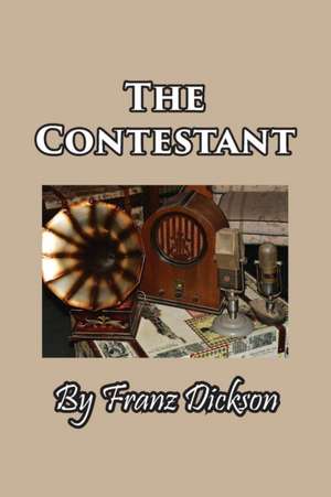 The Contestant de Franz Dickson