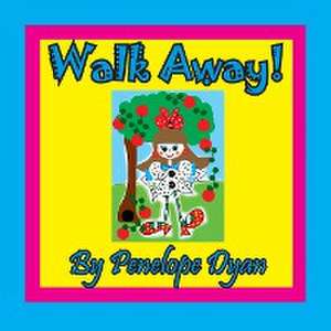 Walk Away! de Penelope Dyan