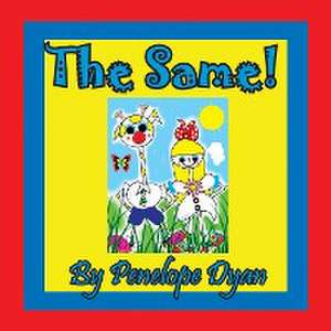 The Same! de Penelope Dyan