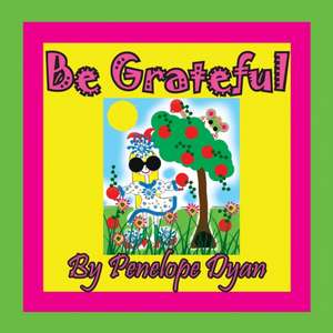 Be Grateful de Penelope Dyan