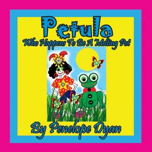 Petula --- Who Happens To Be A Melting Pot de Penelope Dyan