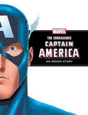 The Courageous Captain America: An Origin Story de Rich Thomas