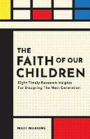 The Faith of Our Children de Matt Markins