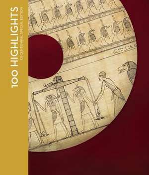 100 Highlights of the Collections of the Oriental Institute Museum