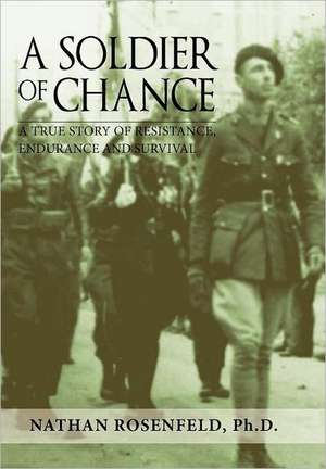 A Soldier of Chance de Ph. D. Nathan Rosenfeld