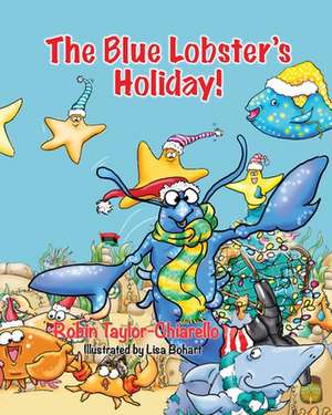 The Blue Lobster's Holiday! de Robin Taylor Chiarello