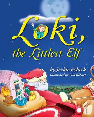 Loki, the Littlest Elf de Jackie Rybeck