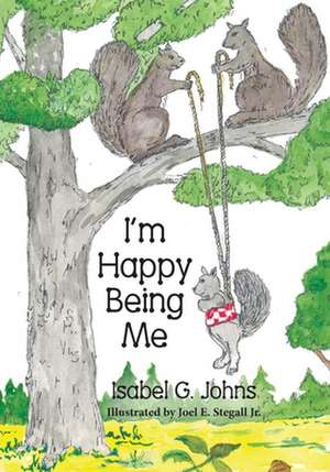 I'm Happy Being Me de Isabel G. Johns