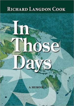 In Those Days, a Memoir: Noah and the Search Dogs de Richard Langdon Cook