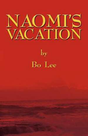 Naomi's Vacation de Bo Lee