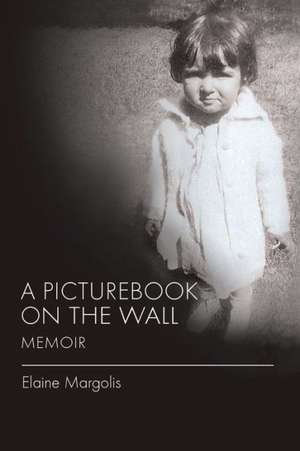 A Picturebook on the Wall Memoir de Elaine Margolis