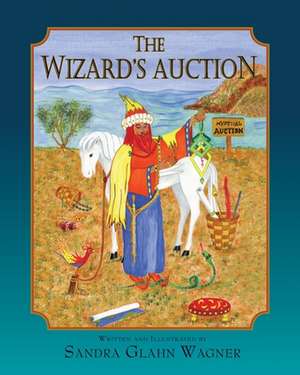 The Wizard's Auction de Sandra Glahn Wagner