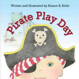 Pirate Play Day de Sharon K. Kittle