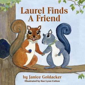 Laurel Finds a Friend de Janice Goldacker