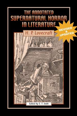 The Annotated Supernatural Horror in Literature: Revised and Enlarged de H. P. Lovecraft