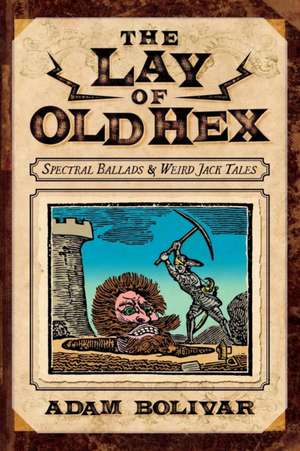 The Lay of Old Hex de Adam Bolivar